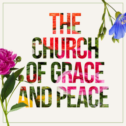 The Church of Grace and Peace series graphic
